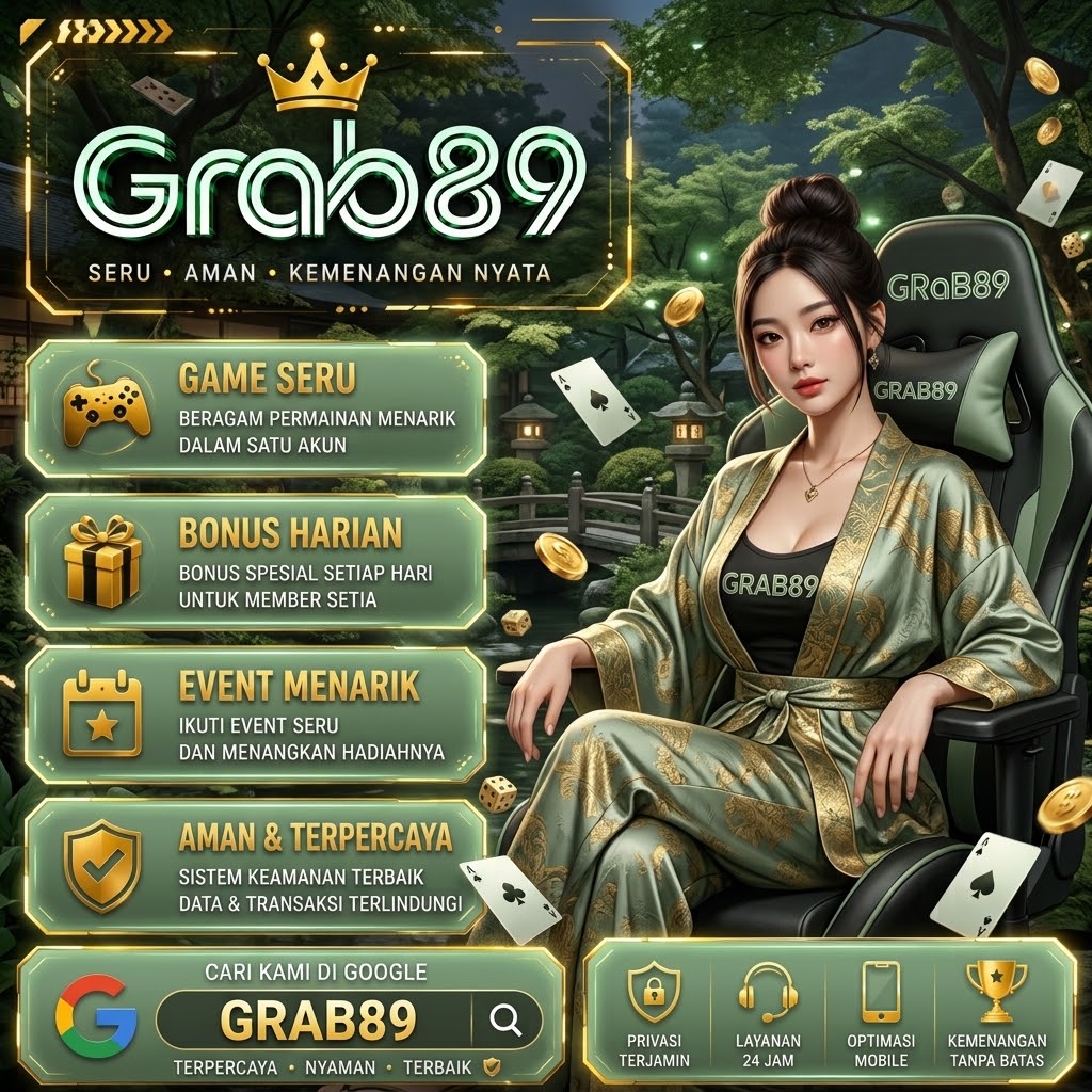 Daftar Dan Login Link Safe GRAB89 Tempat Bermain Game Online Slot Teraman Bagi Pemula